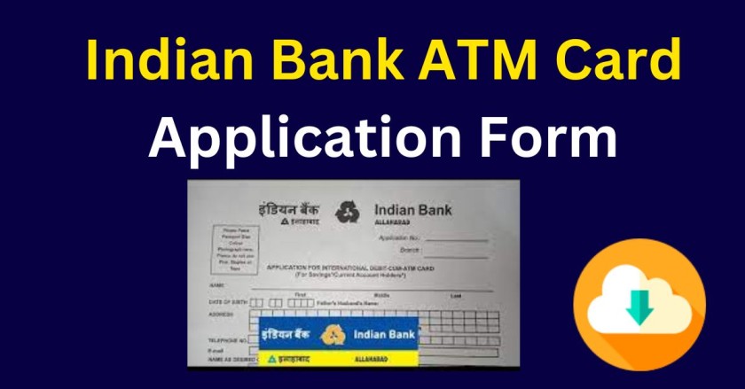 Indian Bank ATM Card Application Form 2024